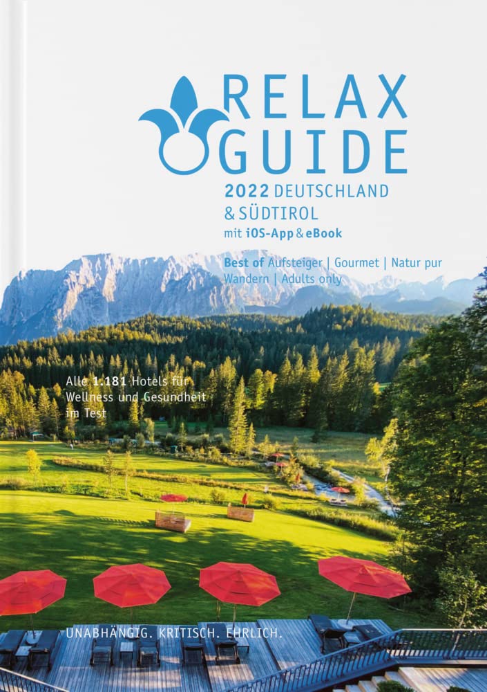 RELAX Guide 2022 Deutschland & Südtirol, kritisch getestet: alle Wellness- und Gesundheitshotels. Leisure, Home & Garden Books