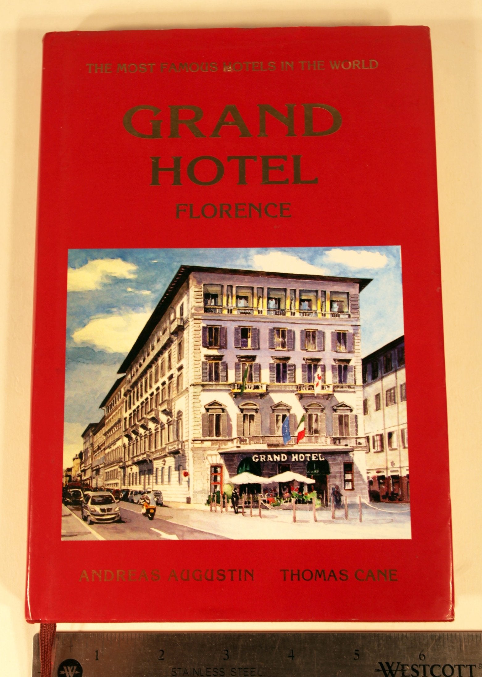 The Most Famous Hotels in the World: Grand Hotel Florence (The Most Famous Hotels in the World) Books