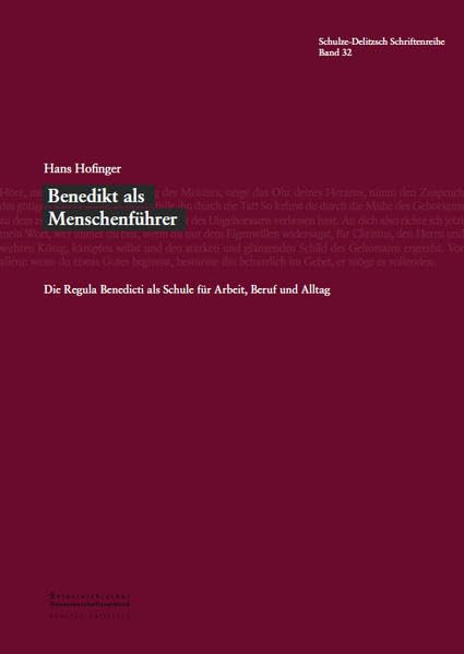 Benedikt als Menschenführer: Die Regula Benedicti als Schule für Arbeit, Beruf und Alltag Law