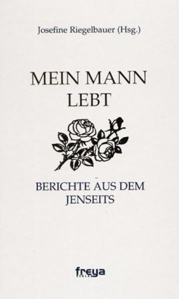 Mein Mann lebt Berichte aus dem Jenseits Religion & Esotericism