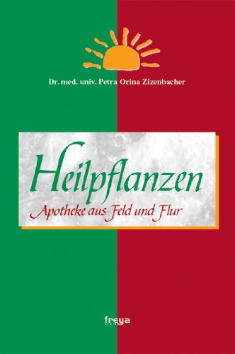 Heilpflanzen: Apotheke aus Feld und Flur Health, Nutrition & Fitness
