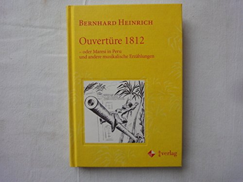 Ouvertüre 1812 oder Maresi in Peru: Und andere musikalische Erzählungen Contemporary literature