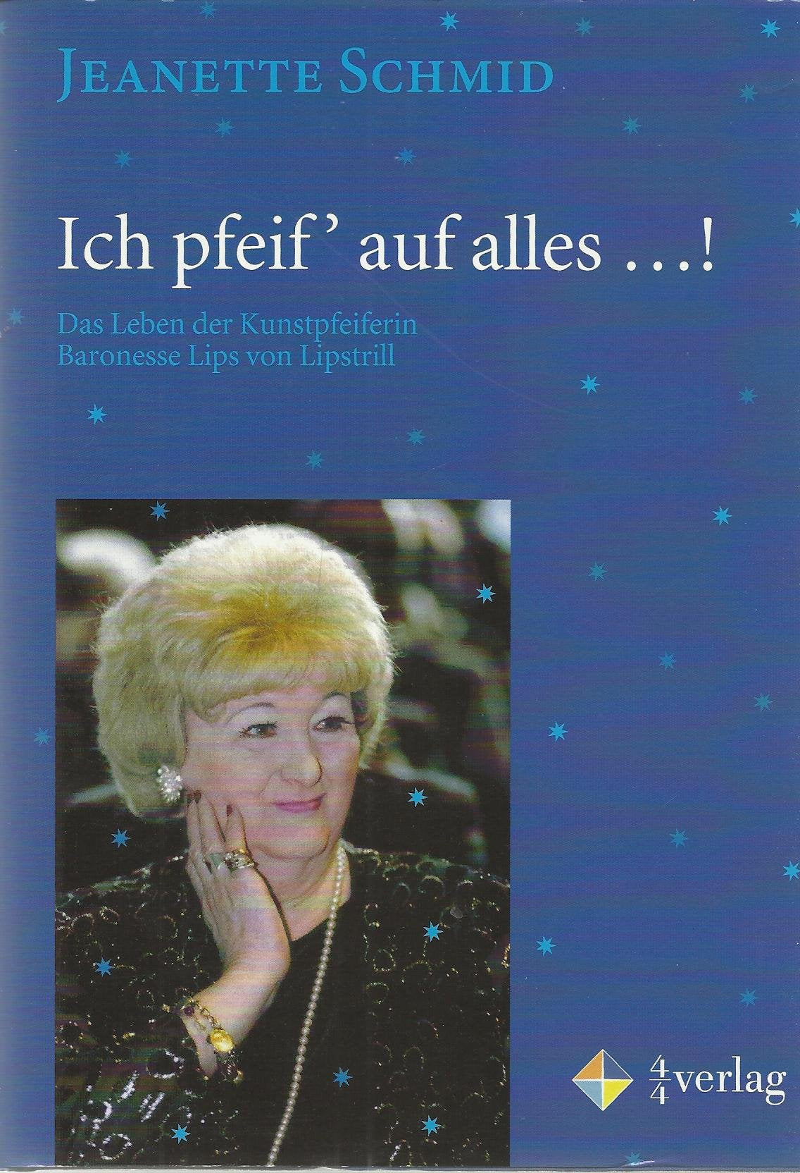 Ich pfeif' auf alles...!: Das Leben der Kunstpfeiferin Baronesse Lips von Lipstrill Pop culture