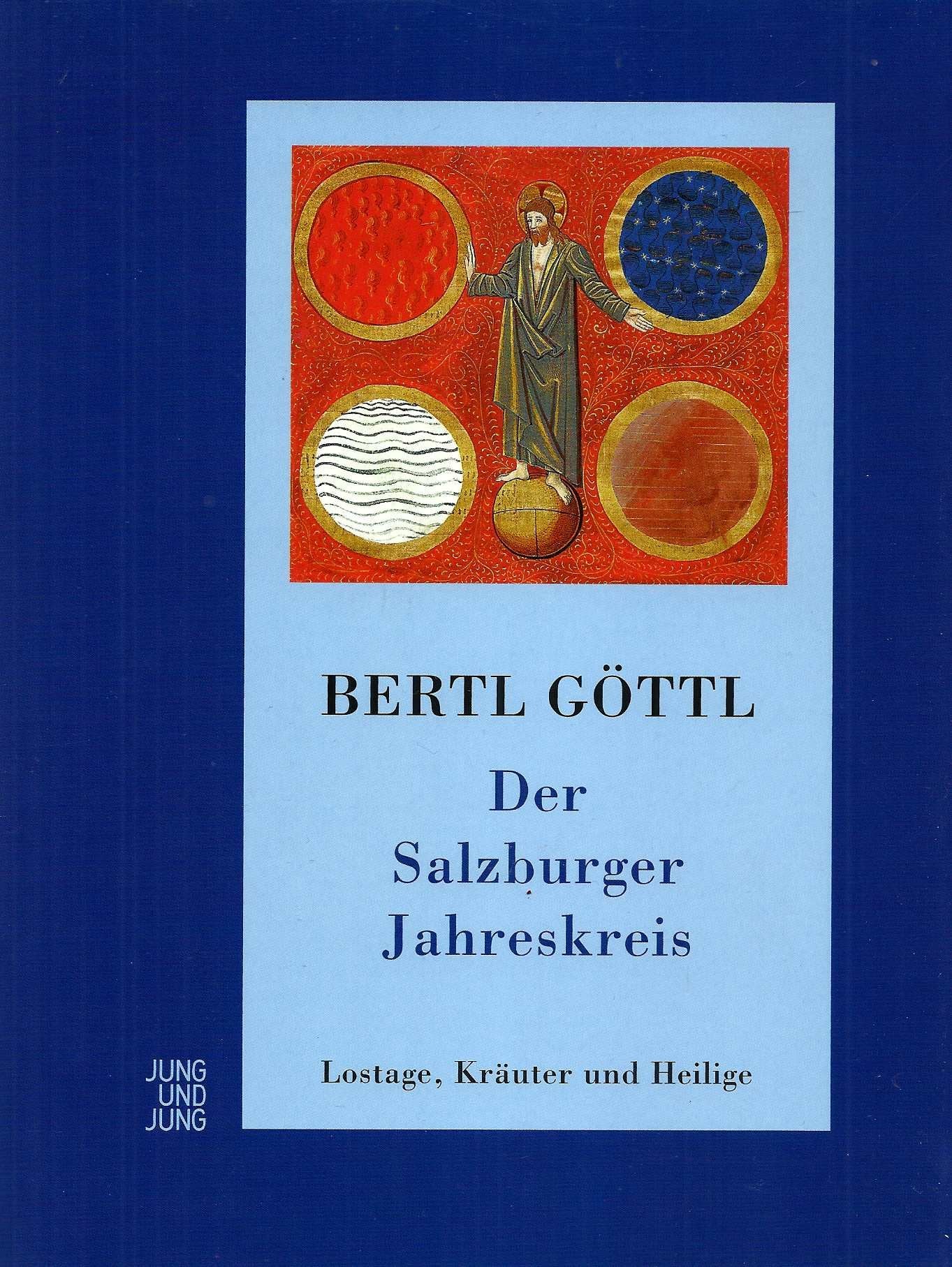 Der Salzburger Jahreskreis. Lostage, Kräuter und Heilige Leisure, Home & Garden