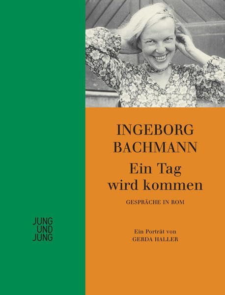 Ein Tag wird kommen: Gespräche in Rom. Ein Porträt von Gerda Haller Essays & Short Stories