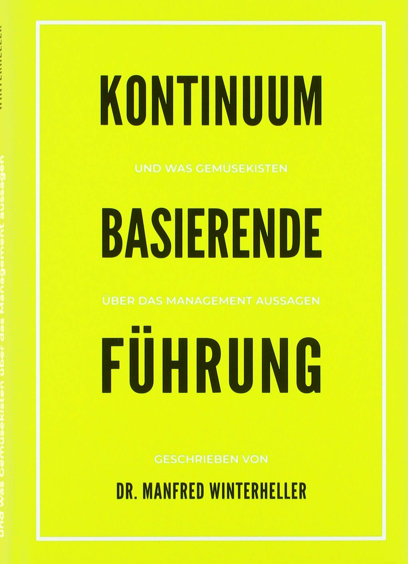 Kontinuum basierende Führung: und was Gemüsekisten über das Management aussagen Law