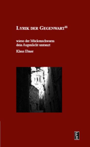 wieso der Mückenschwarm dein Augenlicht umtanzt: Lyrik der Gegenwart 11 Poetry