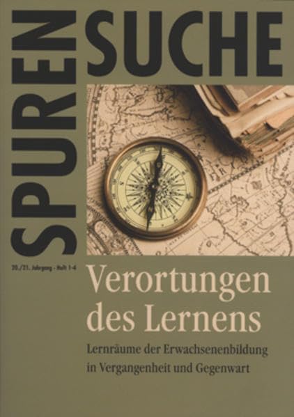 Verortungen des Lernens: Lernräume der Erwachsenenbildung in Vergangenheit und Gegenwart (Spurensuche) Books
