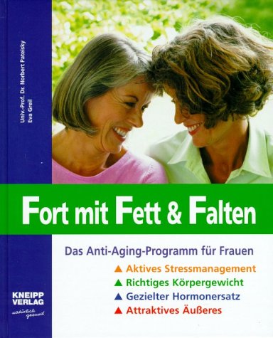 Fort mit Fett & Falten: Das Anti-Aging-Programm für Frauen Medicine