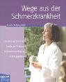 Wege aus der Schmerzkrankheit: Chronischer Schmerz. Seelische Faktoren. Schmerzbewältigung. Autosuggestion Medicine