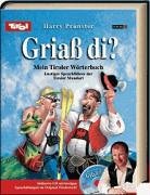 Griaß di? Mein Tiroler Mundartbuch: Lustiger Sprachführer der Tiroler Mundart Lifestyle