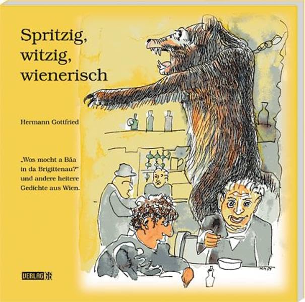 Spritzig, witzig, wienerisch: Wos mocht a Bäa in da Brigittenau? Heitere Gedichte aus Wien Contemporary literature