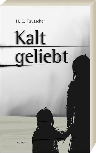 Kalt geliebt: Roman Historical Fiction