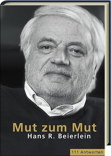 Mut zum Mut: Hans R. Beierlein. 111 Antworten Lifestyle
