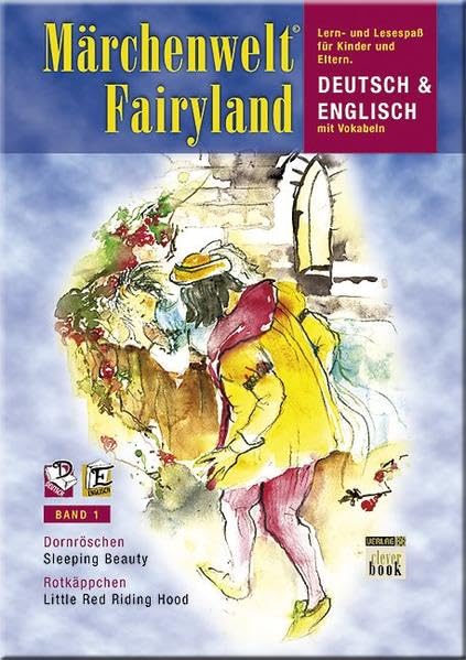 Märchenwelt in Deutsch - Englisch: Rotkäppchen /Little Red Riding Hood. Dornröschen /Sleeping Beauty (Edition Cleverbook) Learning & Reference