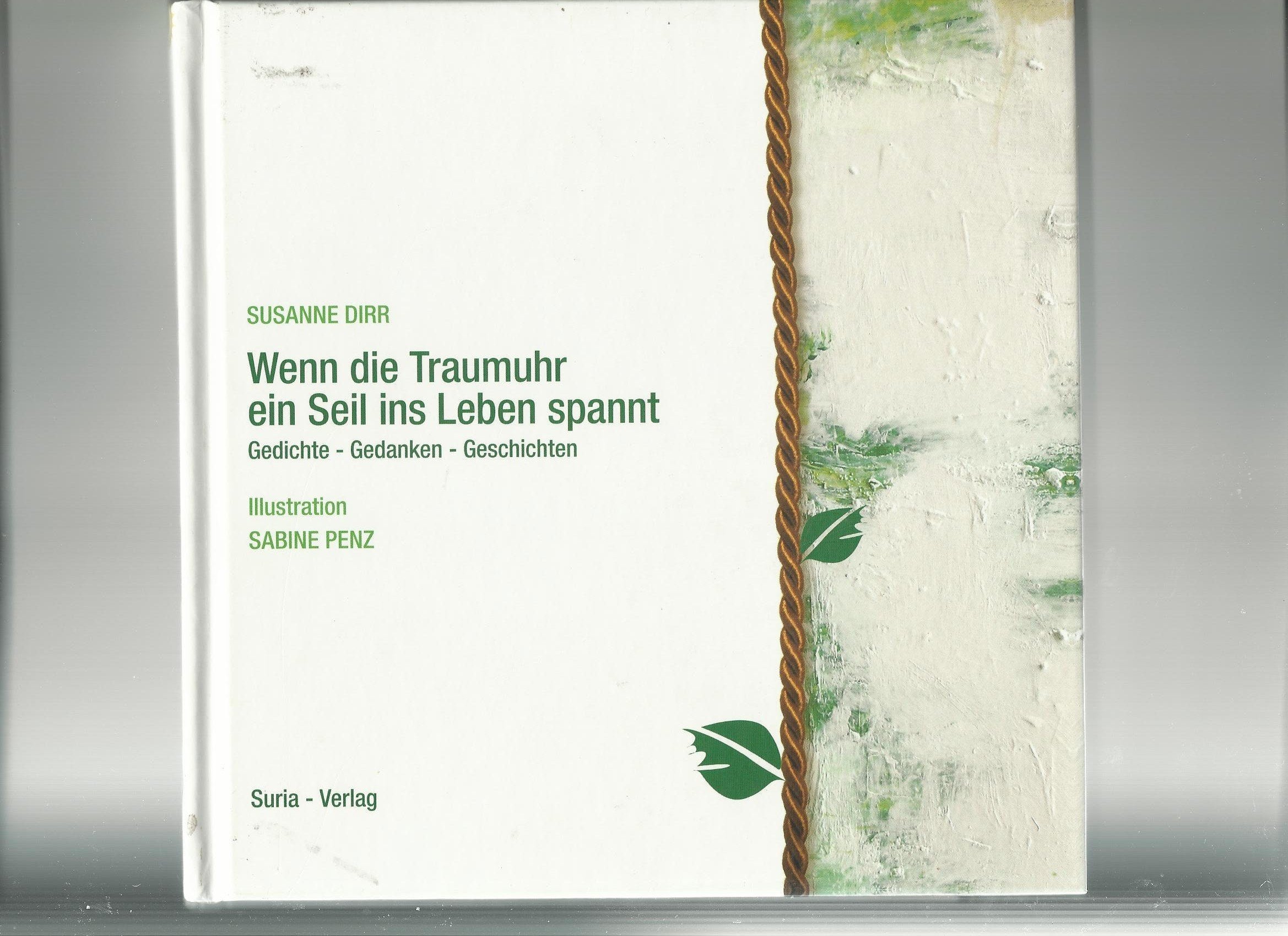 Wenn die Traumuhr ein Seil ins Leben spannt: Gedichte - Gedanken - Geschichten Contemporary literature