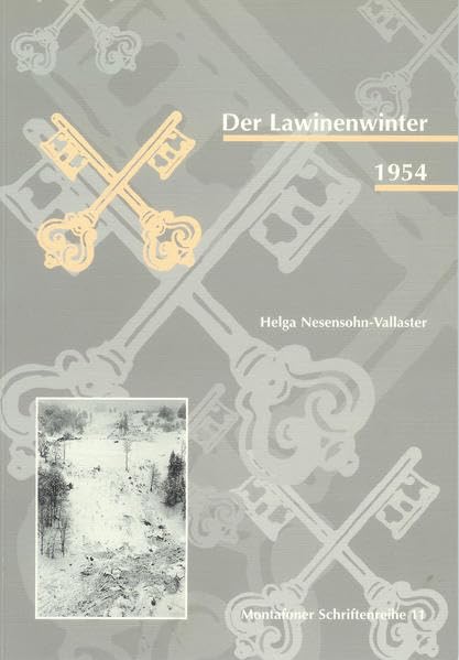 Der Lawinenwinter 1954: Montafoner Schriftenreihe 11 Natural Sciences