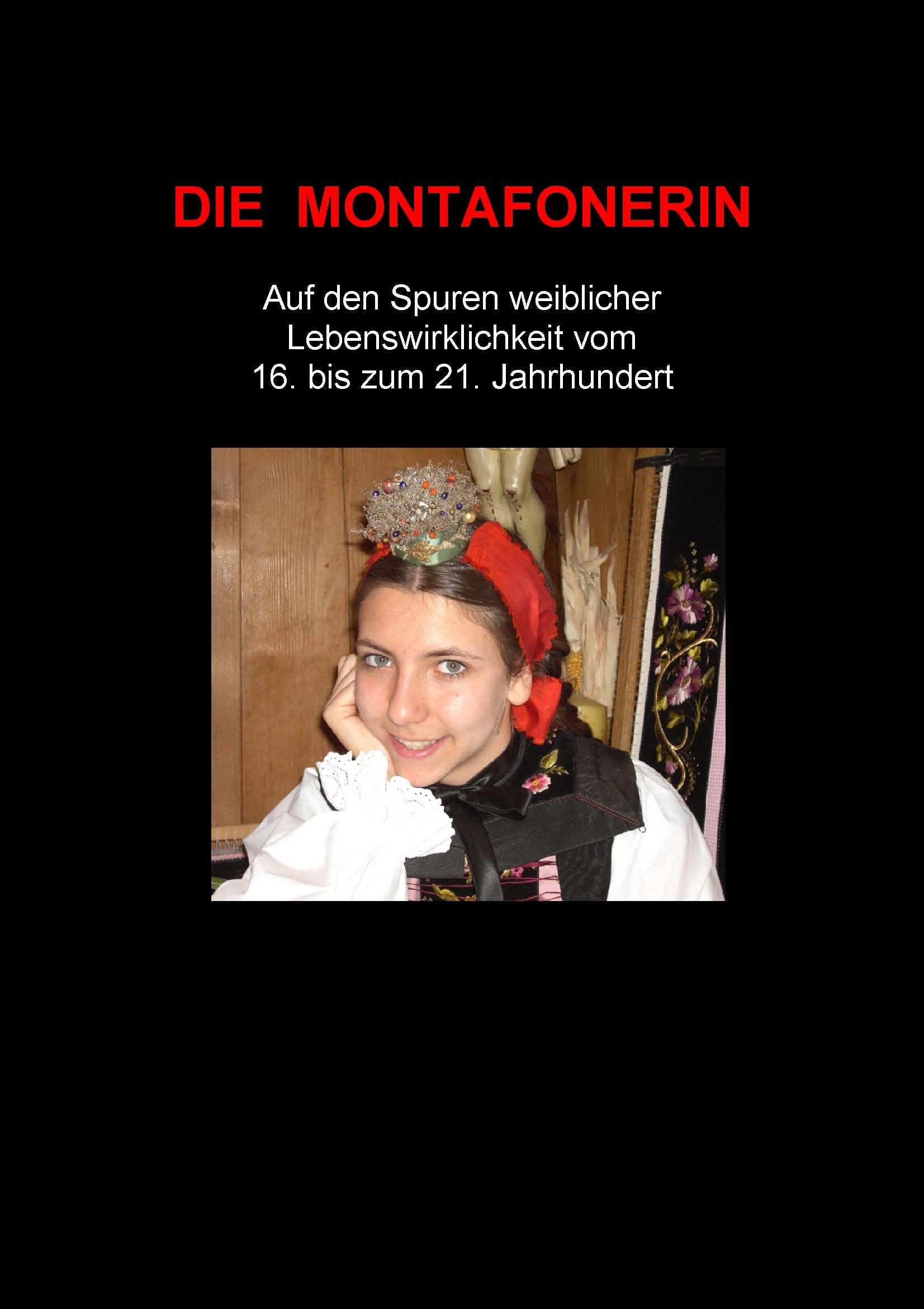 Die Montafonerin. Auf den Spuren weiblicher Lebenswirklichkeit vom 16. bis zum 21. Jahrhundert: Sonderband 6 zur Montafoner Schriftenreihe Politics & History
