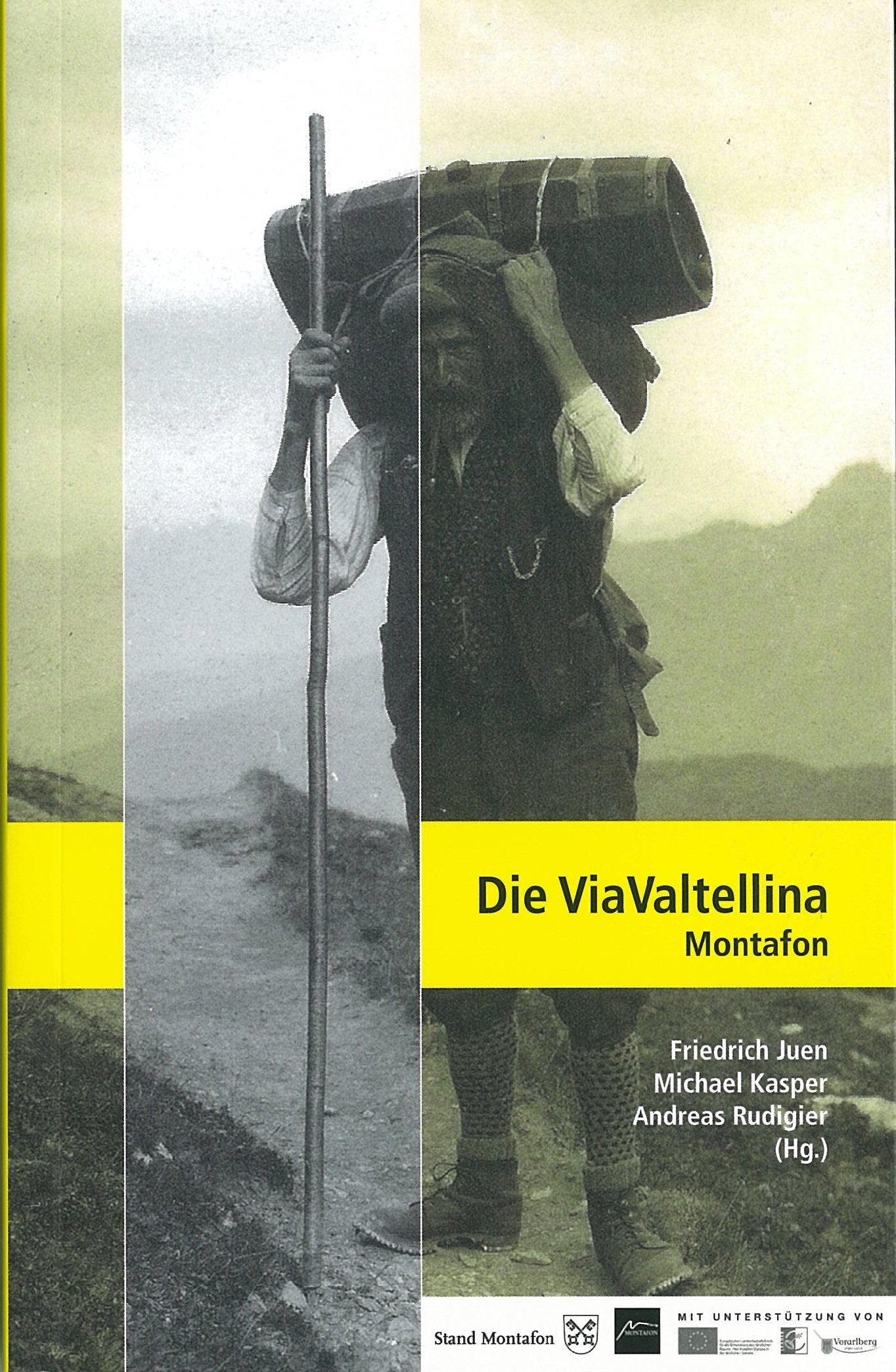 Die Via Valtellina Montafon.: Sonderband 16 zur Montafoner Schriftenreihe (Sonderband zur Montafoner Schriftenreihe) Politics & History books