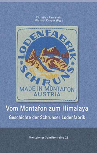 Vom Montafon zum Himalaya. Geschichte der Schrunser Lodenfabrik book