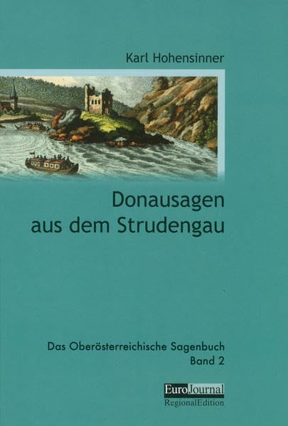 Donausagen aus dem Strudengau: Das Oberösterreichische Sagenbuch Band 2 Fairy Tales & Legends