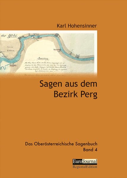 Sagen aus dem Bezirk Perg: Das Oberösterreichische Sagenbuch, Band 4 Fairy Tales & Legends