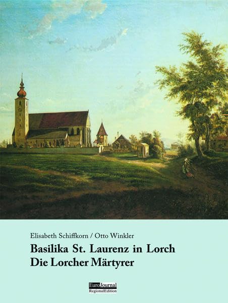 Basilika St. Laurenz in Lorch. Die Lorcher Märtyrer book