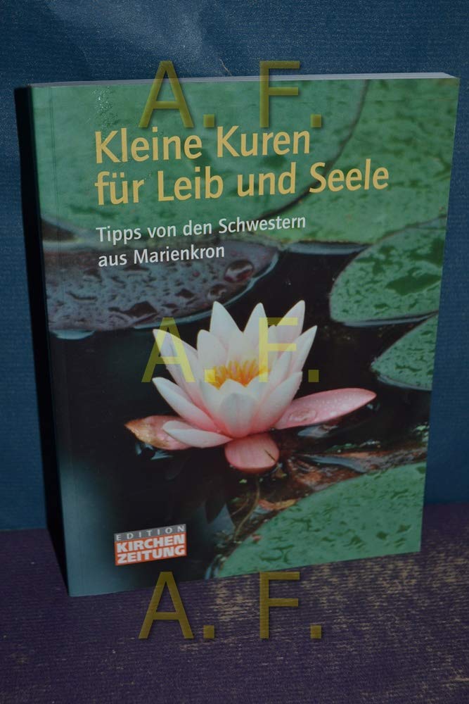 Kleine Kuren für Leib und Seele. Tipps von den Schwestern aus Marienkron Books