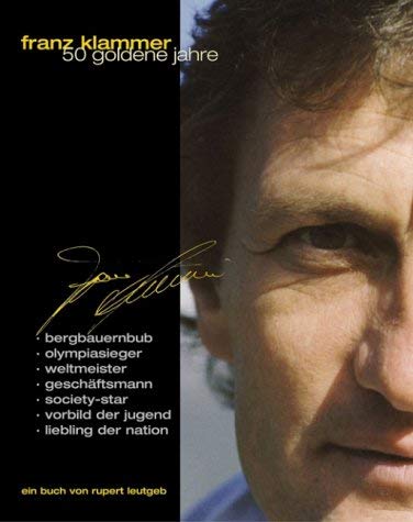 Franz Klammer. 50 goldene Jahre Books