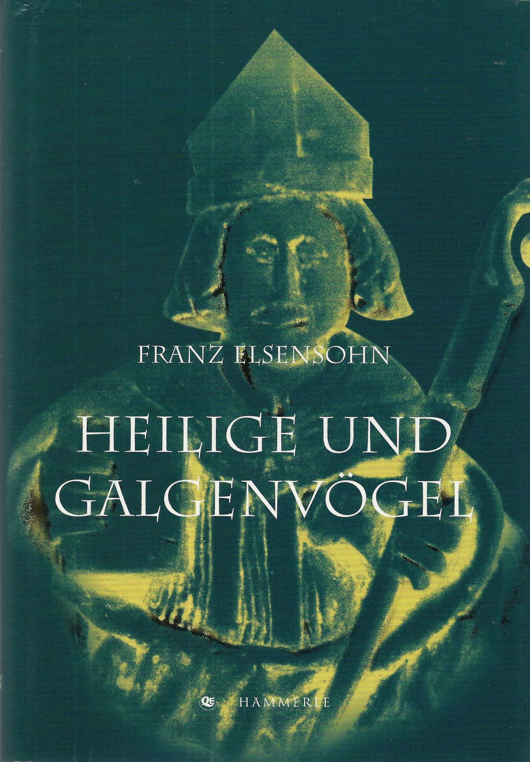 Heilige und Galgenvögel (Seltsames und Sagenhaftes aus Vorarlberg) Fairy Tales & Legends