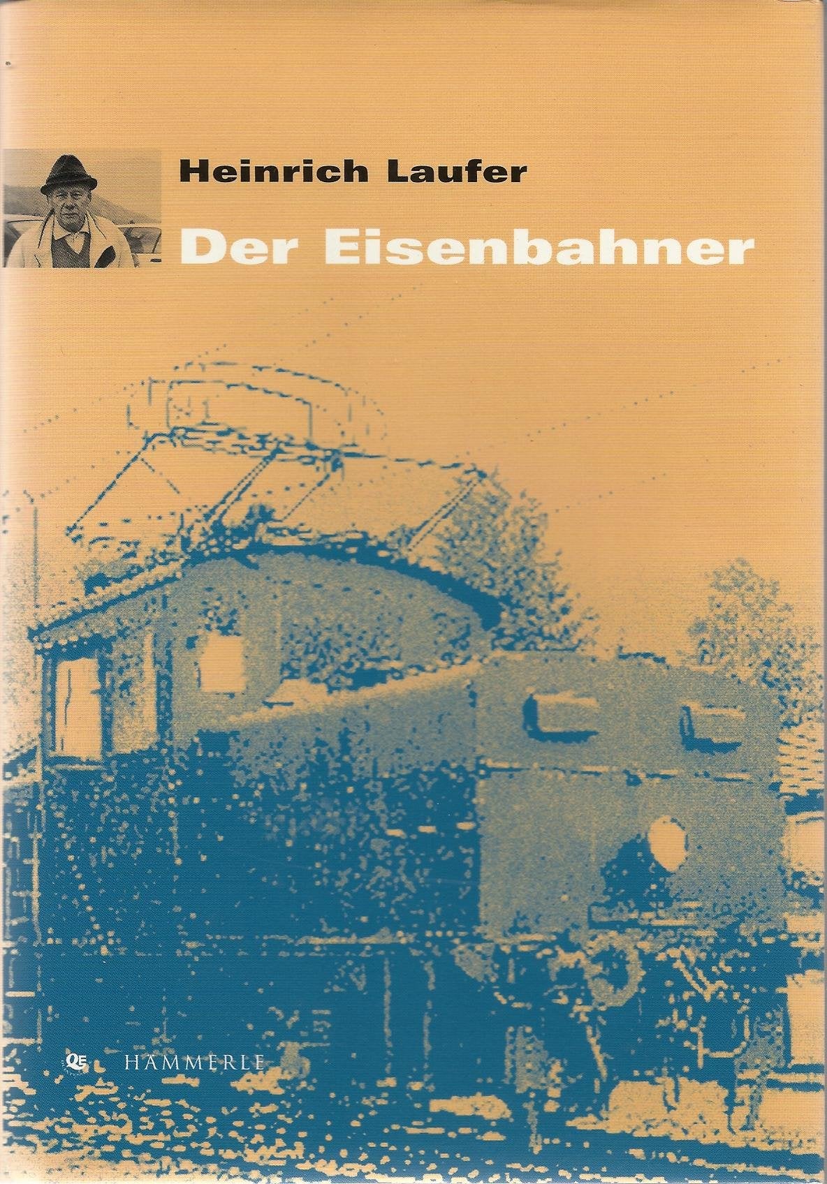 Der Eisenbahner: Heinrich Laufer Contemporary literature Books
