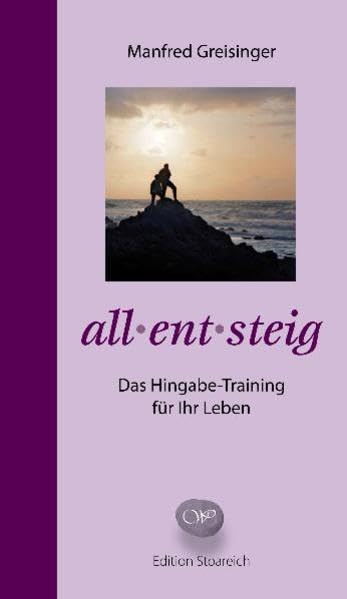 all-ent-steig: Das Hingabetraining für Ihr Leben Lifestyle