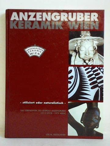 Anzengruber Keramik Wien. Das Lebenswerk des Leopold Anzengruber Books