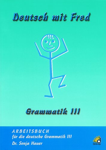Deutsch mit Fred - Grammatik 3: Arbeitsbuch für die deutsche Grammatik Study Guides