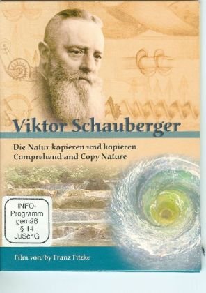 Viktor Schauberger - Die Natur kapieren und kopieren Movies