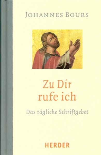 Zu Dir rufe ich: Das tägliche Schriftgebet Religion & Esotericism