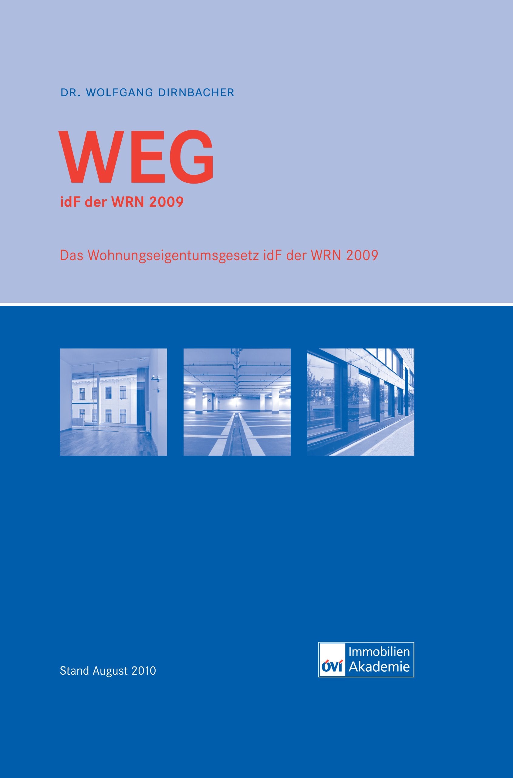 WEG idF WRN 2009: Das Wohnungseigentumsgesetz in der Fassung der Wohnrechtsnovelle 2009 Law