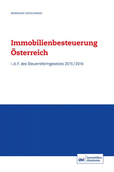 Immobilienbesteuerung Österreich: i.d.F. des Steuerreformgesetzes 2015/2016 Law