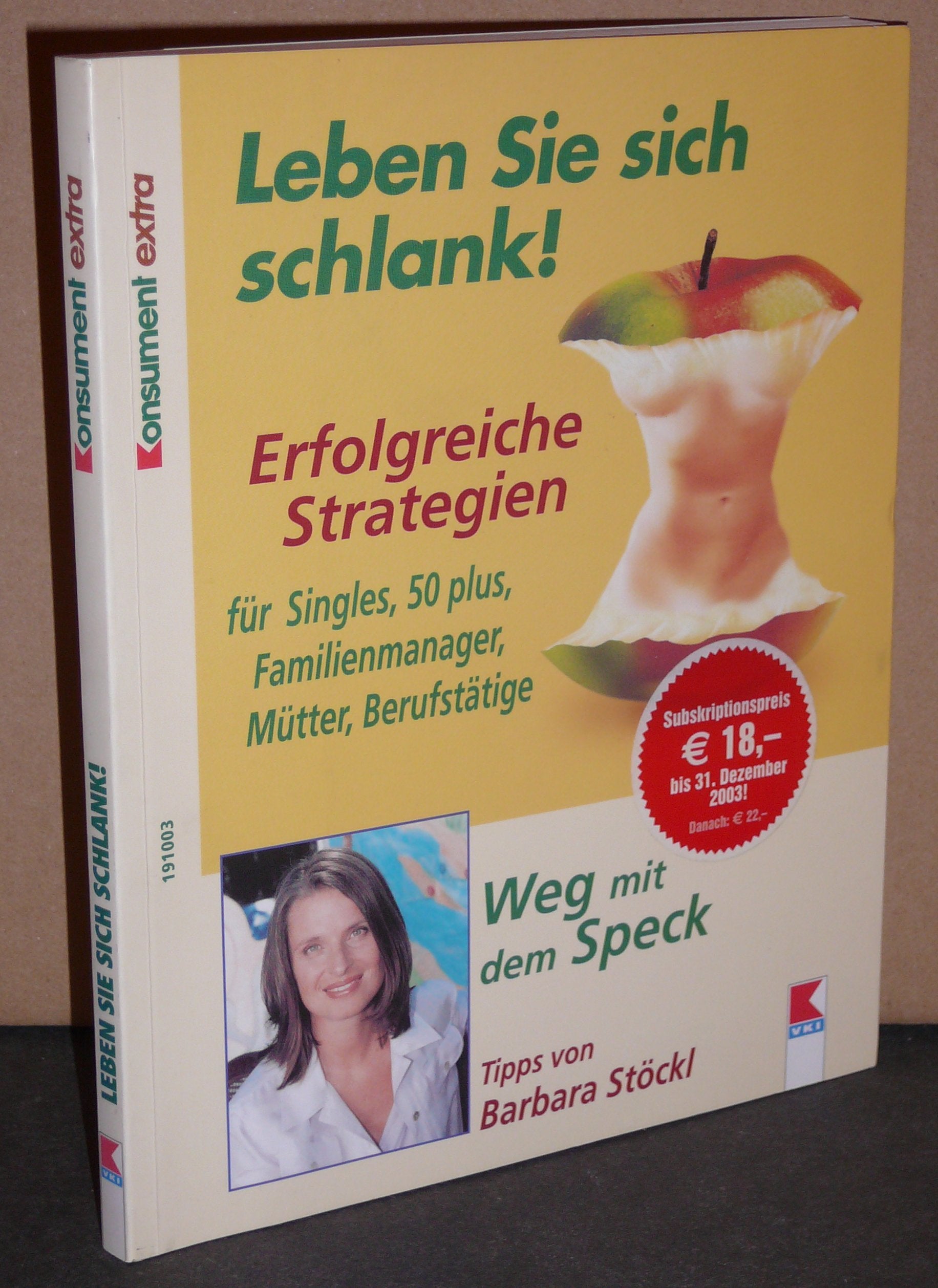 Leben Sie sich schlank!: Erfolgreiche Strategien für Singles, 50 plus, Familienmanager, Mütter, Berufstätige. Weg mit dem Speck: Tipps von Barbara Stöckl Health, Nutrition & Fitness