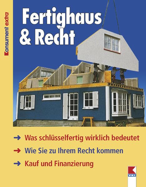 Fertighaus & Recht: Was schlüsselfertig wirklich bedeutet. Wie Sie zu Ihrem Recht kommen. Kauf und Finanzierung Business, Finance & Career