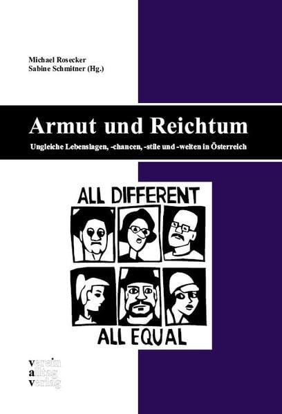Armut und Reichtum: Ungleiche Lebenslagen, -chancen, -stile und -welten in Österreich Business, Finance & Career