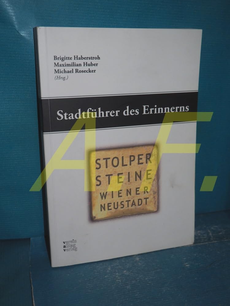 Stolpersteine Wiener Neustadt: Stadtführer des Erinnerns German history