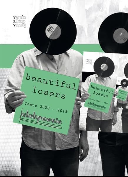 Beautiful losers: Clubpoesie: Texte 2008 bis 2015 International