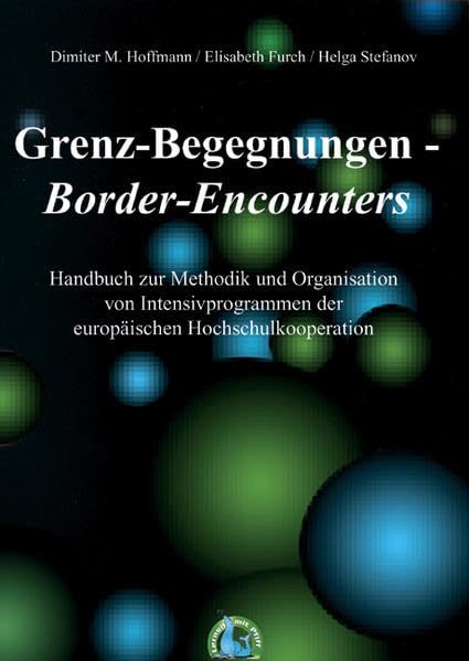 Grenzbegegnung: Handbuch der Methodik und Organisation von Intensivprogrammen der europäischen Hochschulkooperation Books