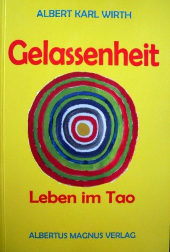 Gelassenheit - Leben im Tao Lifestyle