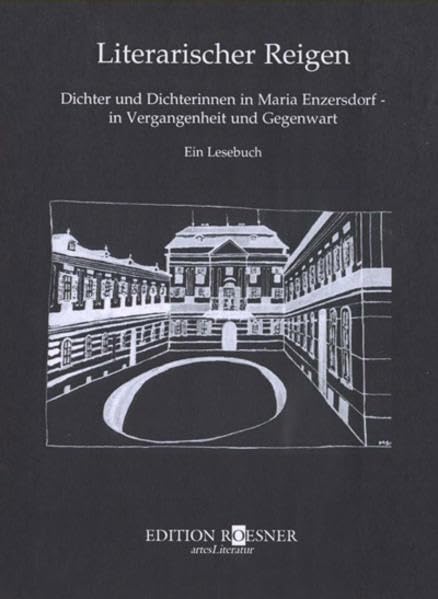 Maria Enzersdorf: Literarischer Reigen. Dichter und Dichterinnen in Maria Enzersdorf - in Vergangenheit und Gegenwart Books