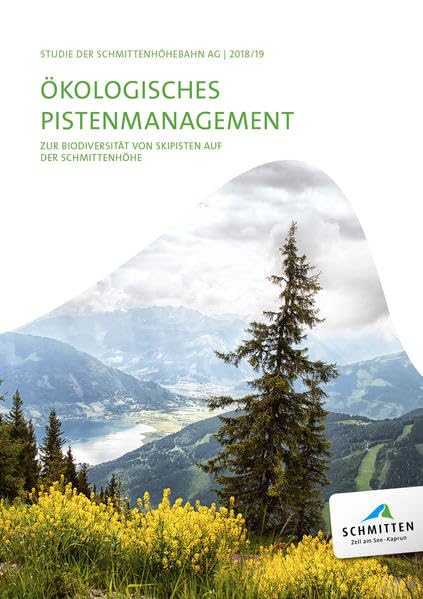 Ökologisches Pistenmanagement: Zur Biodiversität von Skipisten auf der Schmittenhöhe Natural Sciences