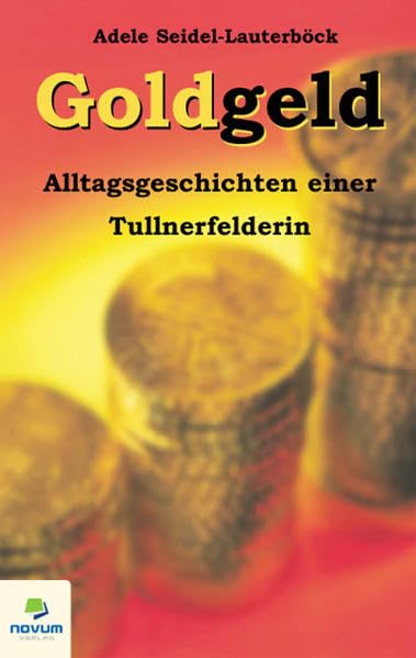 Goldgeld - Alltagsgeschichten einer Tullnerfelderin Personalities