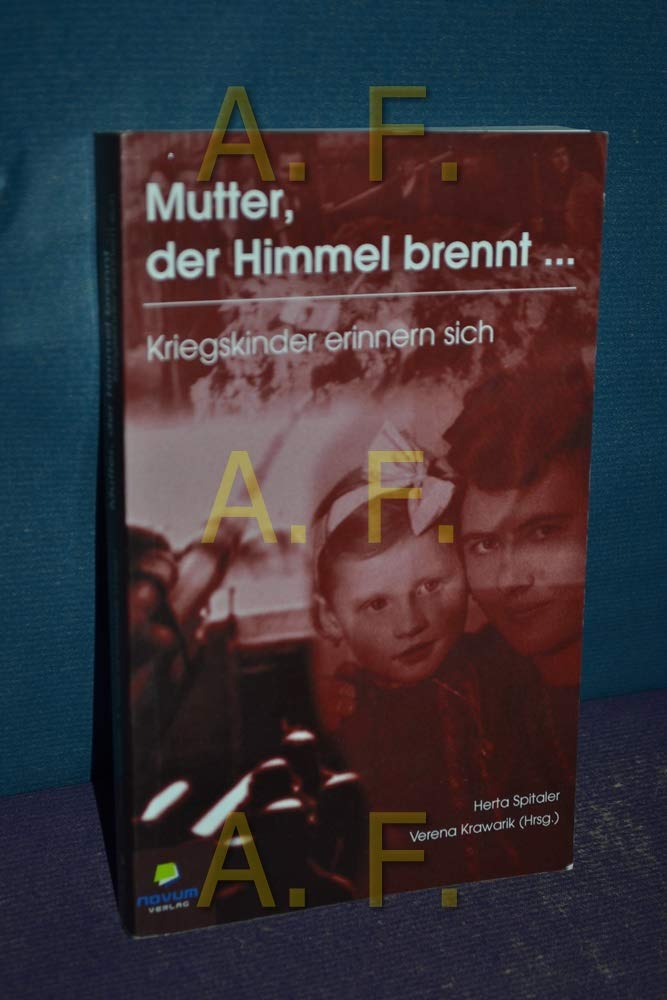 Mutter, der Himmel brennt ... - Kriegskinder erinnern sich Personalities