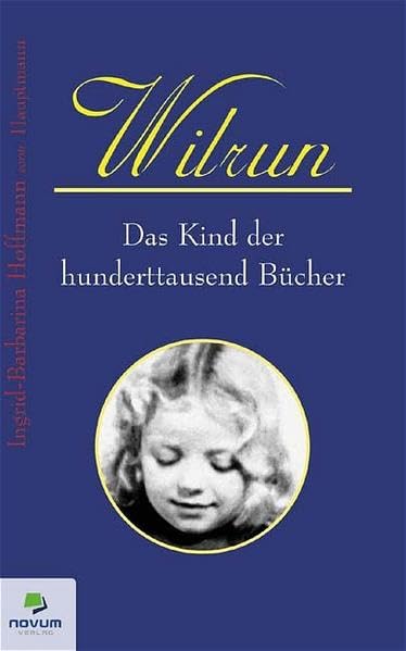 Wilrun: Das Kind der hunderttausend Bucher: Das Kind der hunderttausend Bücher Contemporary literature